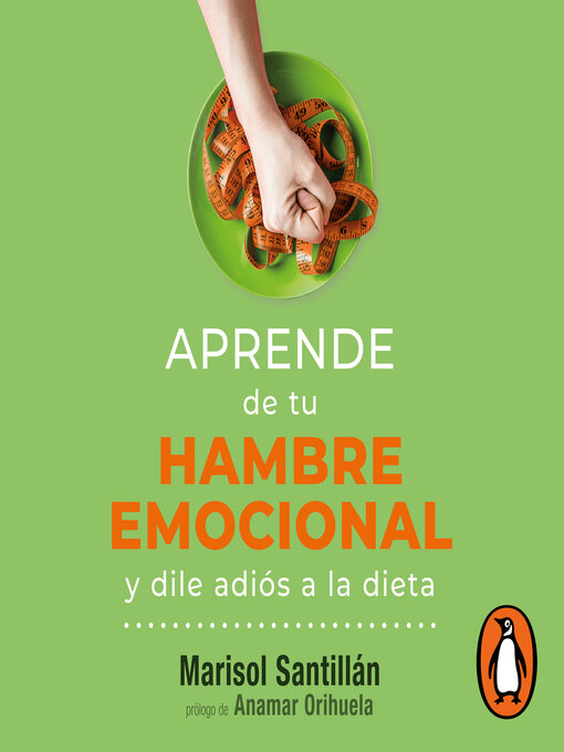 Title details for Aprende de tu hambre emocional y liberate de la dieta by Marisol Santillán - Available